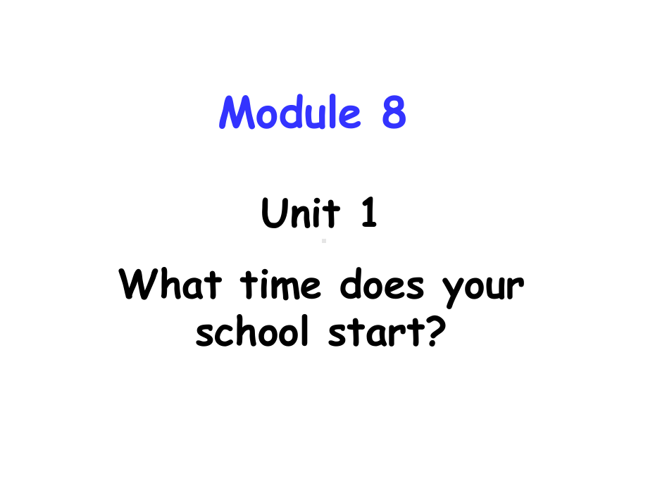 最新外研版(三起)五年级英语上册Module-8-Unit-1-What-time-does-your-school-start公开课课件.ppt_第1页