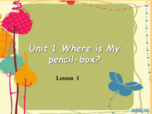 重大版四年级英语下册Unit-1《Where-is-my-pencil-box》Lesson-1公开课课件.ppt