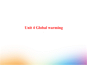 高三英语一轮复习优质课件13：Unit-4-Global-warming.ppt