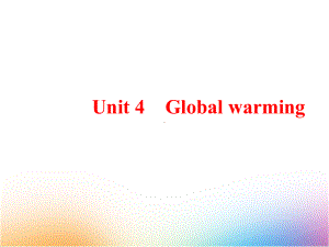 高三英语一轮复习优质课件-2：Unit-4-Global-warming.ppt