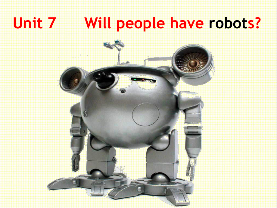 最新人教新目标版英语八年级上册Unit7-Will-people-have-robots公开课课件.ppt_第1页