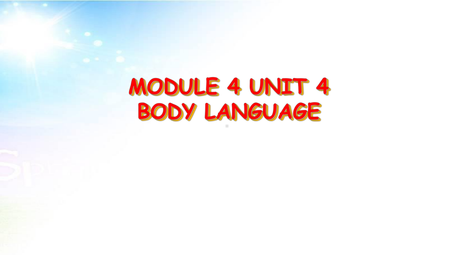 高中英语人教版必修四MODULE-4-UNIT-4BODY-LANGUAGE课件.ppt_第1页