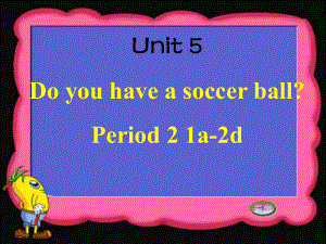 人教版七年级英语下册课件unit5Do-you-have-a-soccer-ball-A-1a-2d.ppt