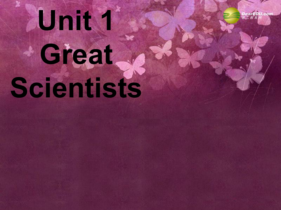 高中英语-Unit-1-Great-Scientists-reading课件4-新人教版必修5.ppt_第1页