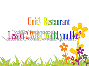 鲁科版四年级英语下册Unit-3《Lesson-2-What-would-you-like》公开课课件.ppt