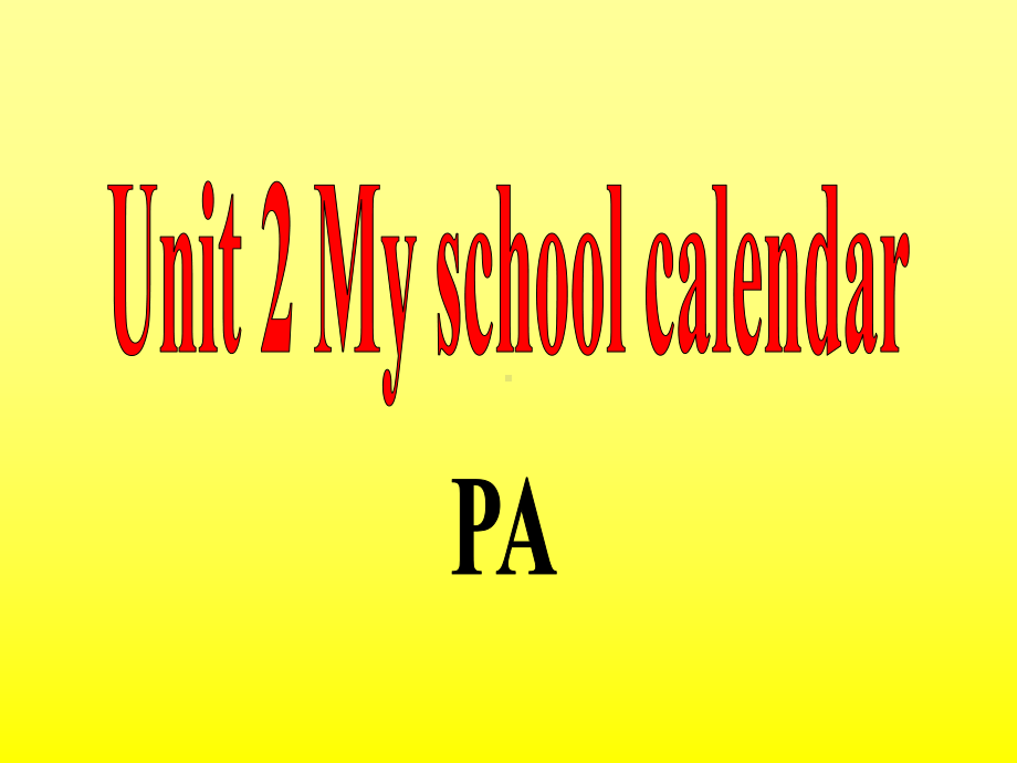 最新人教版(PEP版)英语五年级下册《Unit-3-My-school-calendar-PA》2公开课课件.ppt_第1页