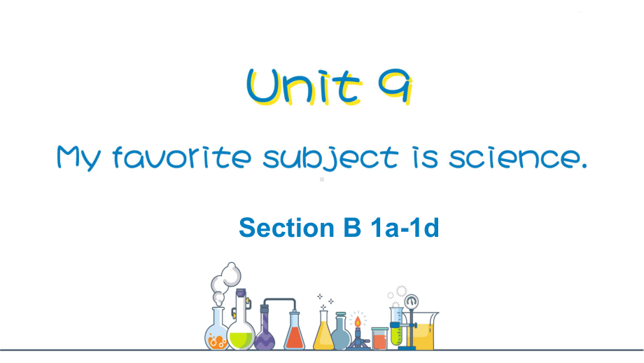 人教版七年级英语上册Unit-9-My-favorite-subject-is-science-Section-B-课件.pptx_第1页