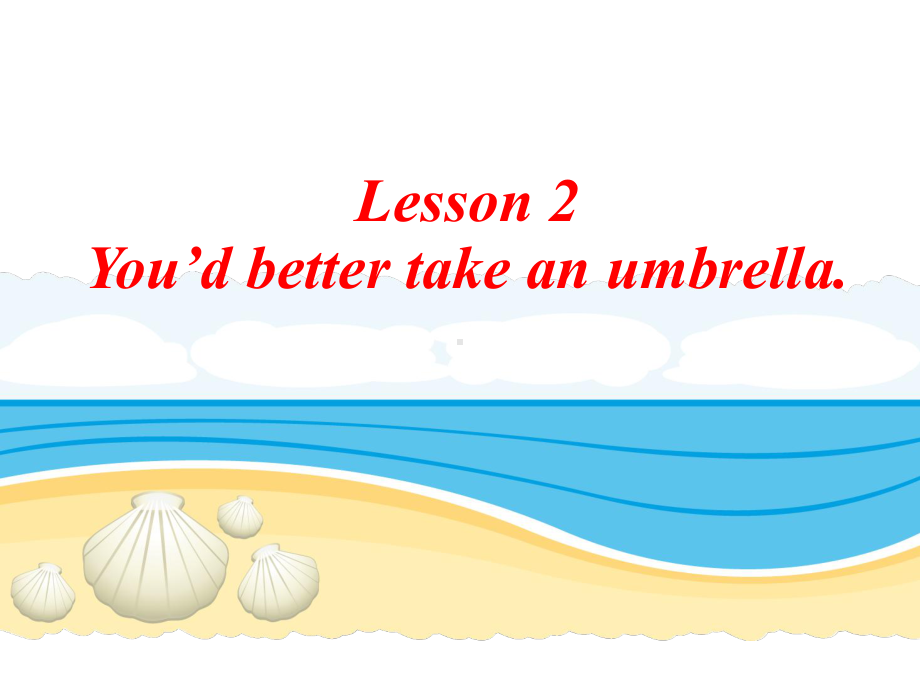 鲁科版小学英语五年级下册Unit-6《Lesson-2-You’d-better-take-an-umbrella》公开课课件.ppt_第2页