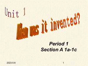 鲁教版九年级Unit-1-when-was-it-invented课件Section-A-1a-1c.ppt