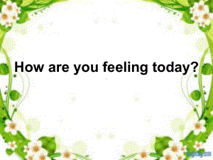 鲁科版小学英语五年级下册Unit-3《Lesson-2-How-are-you-feeling-today》课件.ppt