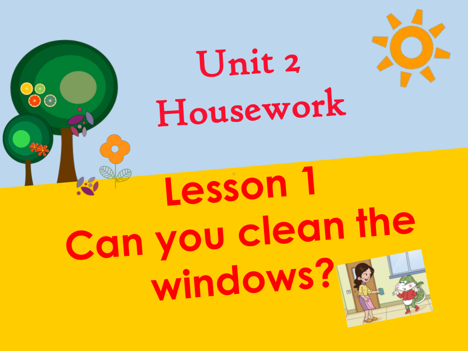 鲁科版四年级英语下册Unit2Housework-Lesson1-Can-you-clean-the-windows？课件.ppt_第1页