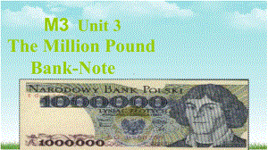 高中英语必修三Unit幻灯片-The-Million-Pound-Bank-Note—warming-up-and-reading课件.ppt