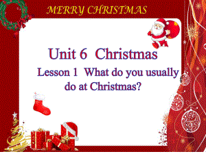 鲁科版五年级英语上册Unit6Christmas-Lesson-1-What-do-you-usually-do-at-Christmas课件.ppt