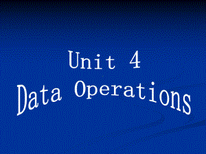 《计算机科学导论》教学课件Unit-4Data-Operations.ppt