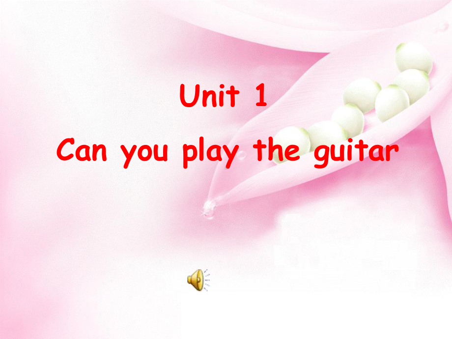 (春使用)新人教版七级英语下册：UnitCanyouplaytheguitar课件.ppt_第1页