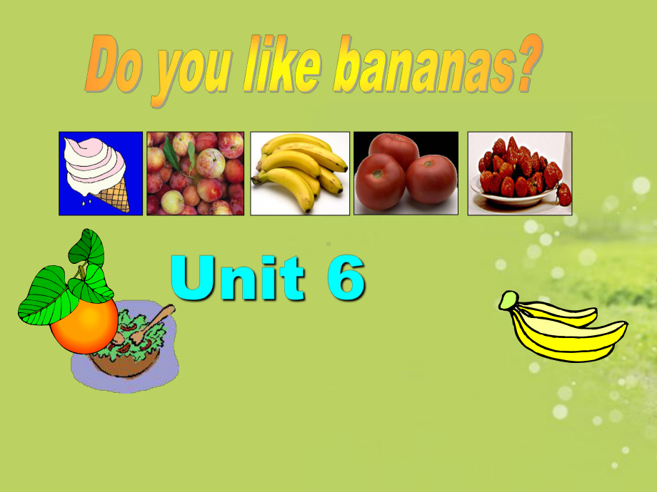 七年级英语上册-Unit6-Do-you-like-bananas课件-人教新目标版.ppt_第1页