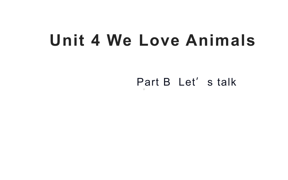 三年级英语上册Unit-4-We-love-animals-Part-B人教PEP版课件.pptx_第1页