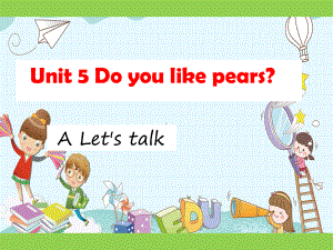 人教pep版英语三下U5-Do-you-like-pears-A-课件.ppt