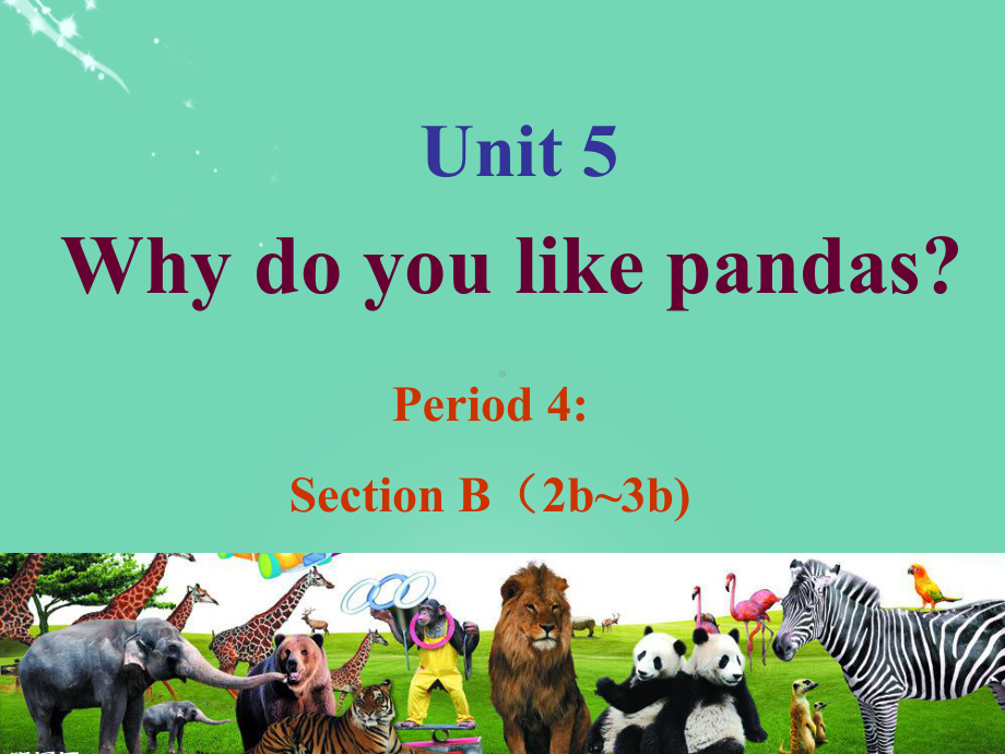 人教版七年级英语下册课件：Unit-5-Why-do-you-like-pandas第四课时.ppt_第1页