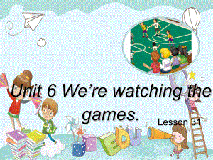 五下英语课件-U6《We’re-watching-the-games》(L31)人教精通-.ppt