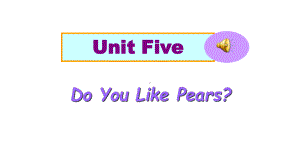 人教版pep英语三年级下册Unit-5Do-you-like-pears-Part-A课件.ppt