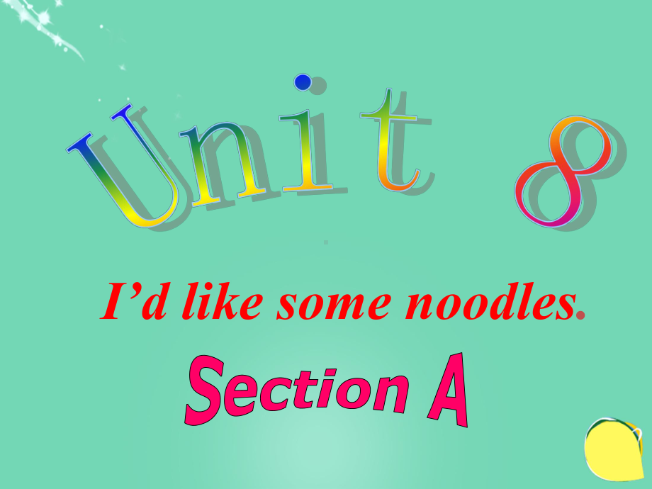 人教新目标英语七下unit-10《I‘d-like-some-noodles》课件.ppt_第1页