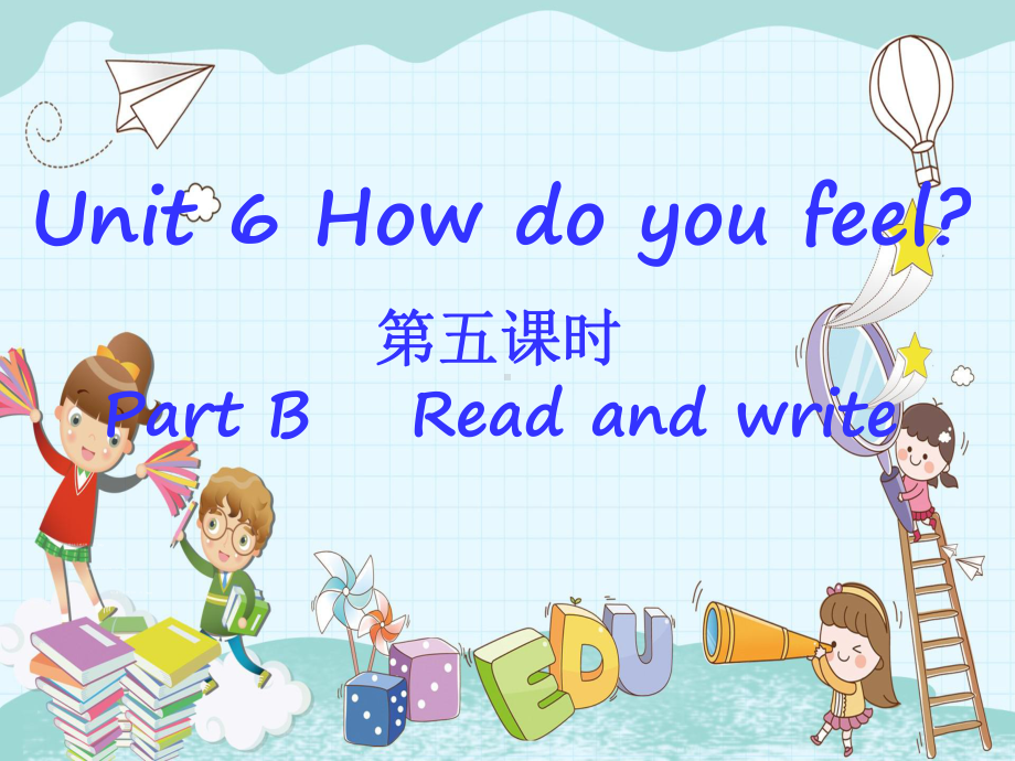 人教pep版六年级上册U6-How-do-you-feel-B-课件2.ppt_第1页