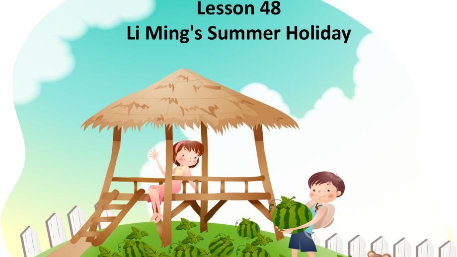 冀教版七下英语lesson-48-Li-Ming’s-Summer-Holiday课件.pptx_第1页