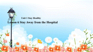 冀教九上Unit1-Lesson6StayAwayfromtheHospital课件.ppt