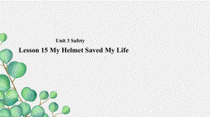 冀教九上Unit3-Lesson15MyHelmetSavedMyLife课件.ppt