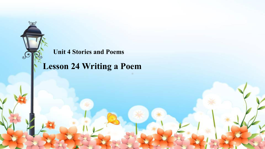 冀教版九上U4Storiesandpoems-L24WritingaPoem课件.ppt_第1页