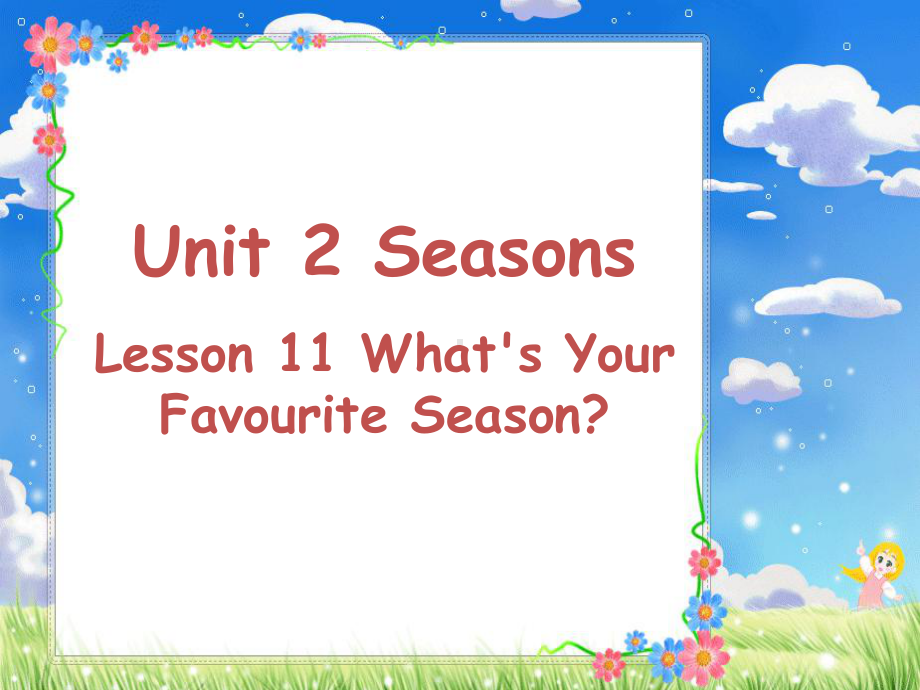 四年级下册英语课件Unit2SeasonsLesson11WhatsYourFavouriteSeason冀教一起20.ppt_第1页