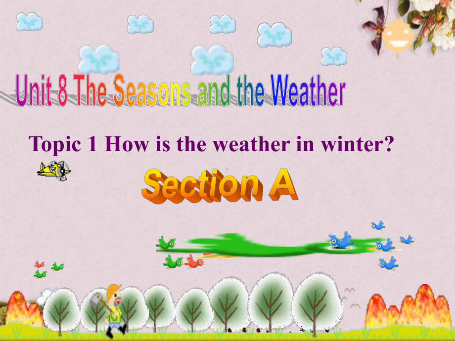 仁爱初中英语七下《Unit-8Topic-1-How-is-the-weather-in-winterA》课件.ppt_第1页