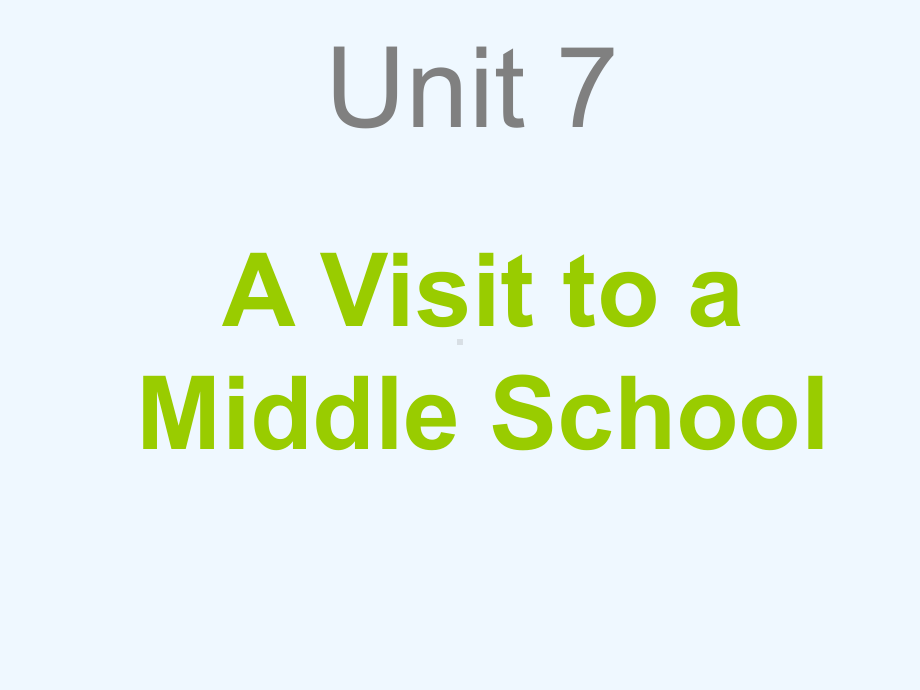 广西壮族自治区梧州市某小学六年级英语下册-Unit-7-A-Visit-to-a-Middle-Sch课件.ppt_第1页