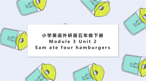 小学英语外研版五年级下册《Module3Unit2Samatefourhamburgers》课件.pptx