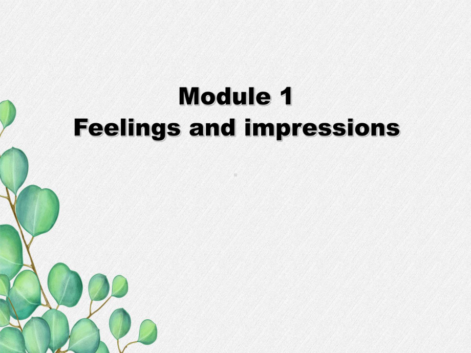 外研版八下Module-1-Feelings-and-impressions-U3课件.ppt_第1页