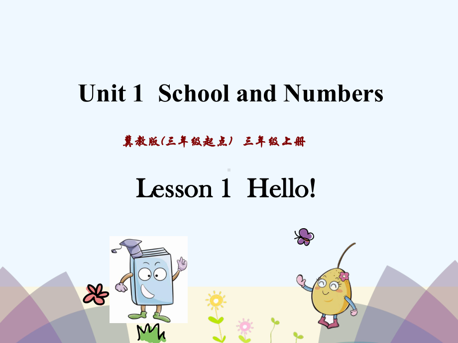 扬州市某小学三年级英语上册-Unit-1-School-and-Numbers-Lesson-1-H课件.ppt_第1页