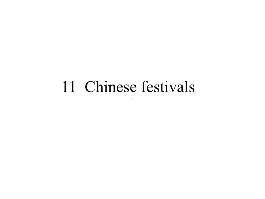 小学英语五年级下册(沪教牛津版深圳用)Module-4-Unit-11-Chinese-festivals课件.pptx_第1页