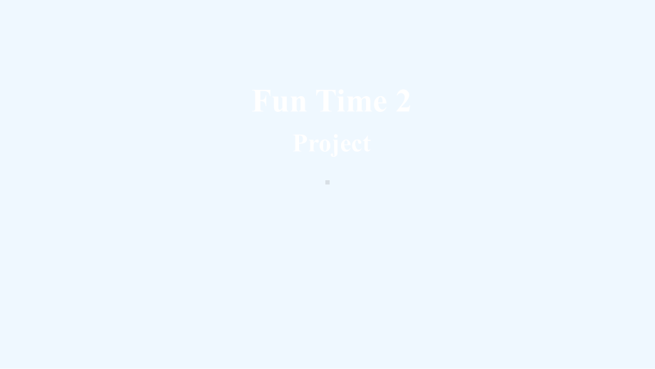 宾阳县某小学三年级英语上册Funtime2Project课件人教精通版三起.ppt_第1页