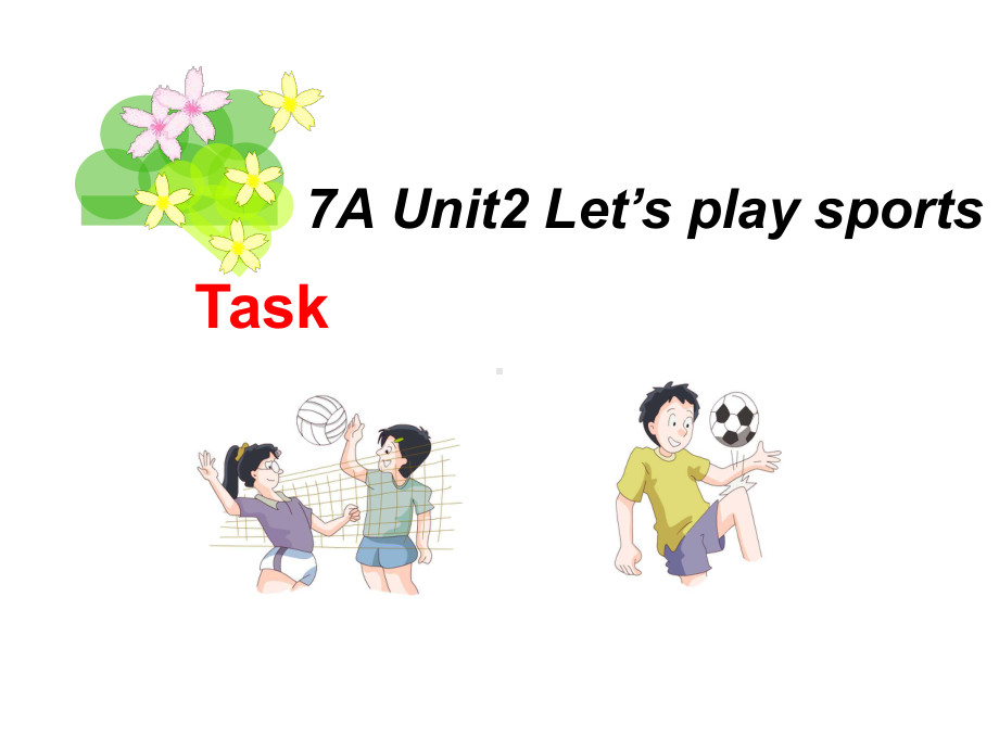 最新牛津译林版七年级英语上册-Unit-2-Let's-play-sports-Task课件-.ppt_第1页