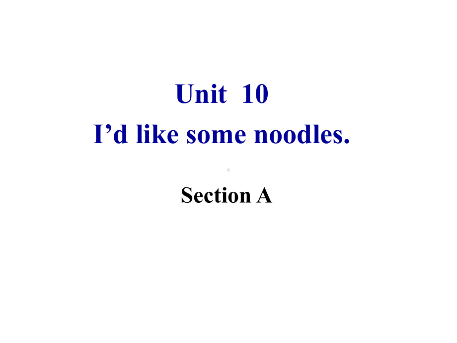 最新人教版英语七年级下册《Unit10-I'd-like-some-noodles-Section-A》课件.ppt_第2页