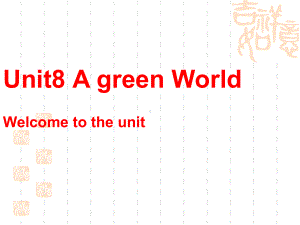 牛津译林版八下Unit-8《A-green-World》(Welcome-to-the-Unit)课件.pptx