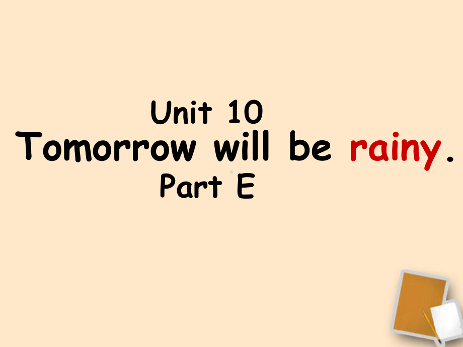 湖南省望城县某中学七年级英语-Unit-10《Tomorrow-will-be-rainy课件.ppt_第1页