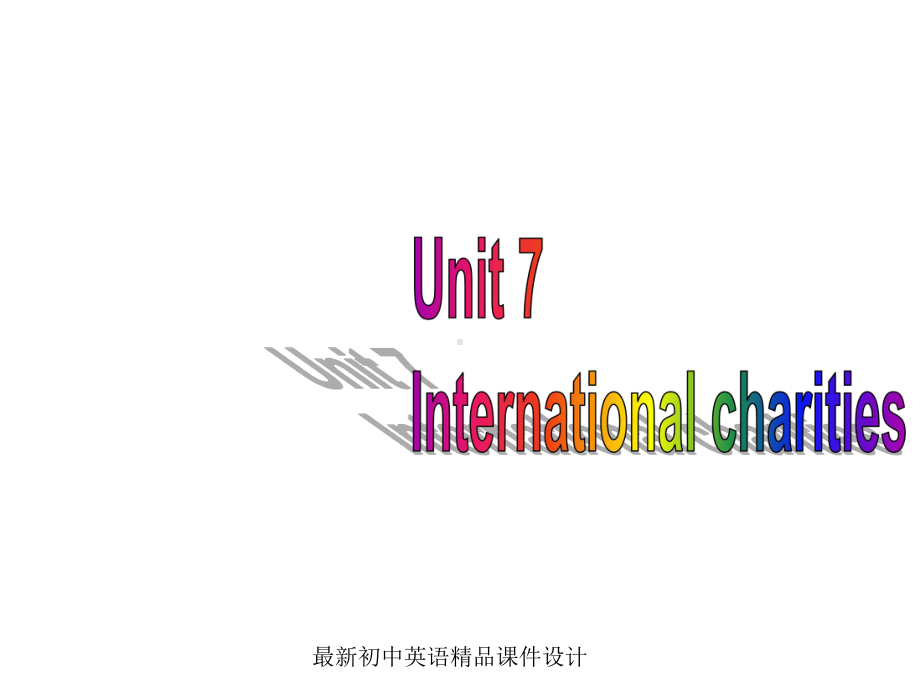 最新牛津译林版八年级英语下册-Unit-7-International-Charities-Welcome-to-the-Unit课件-1.ppt_第1页