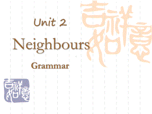 牛津译林版七下Unit-2《Neighbours》(Grammar)课件.pptx