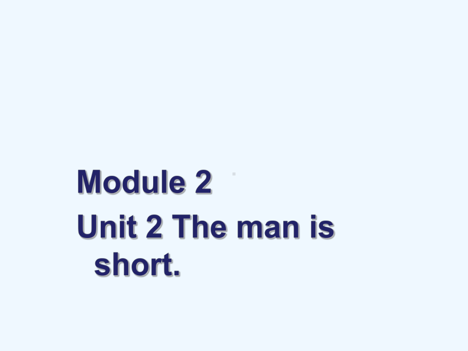 永修县某小学三年级英语下册Module2Unit2Themanisshort教学课件外研版三起.ppt_第1页