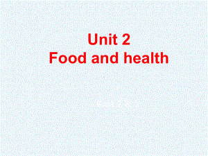 玛曲县某小学六年级英语下册-Unit-2-Food-and-health课件6-剑桥版.ppt