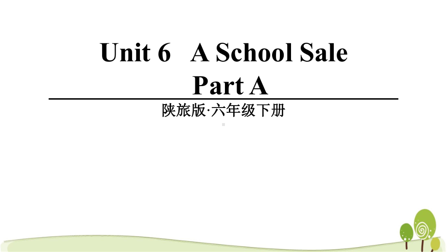 陕旅版六(下)英语Unit6partA教学课件.ppt_第1页