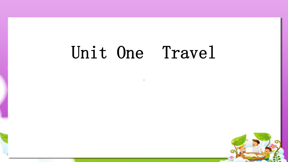 语文版中职英语(基础模块-下册)Unit-1《Travel》课件2.ppt_第2页