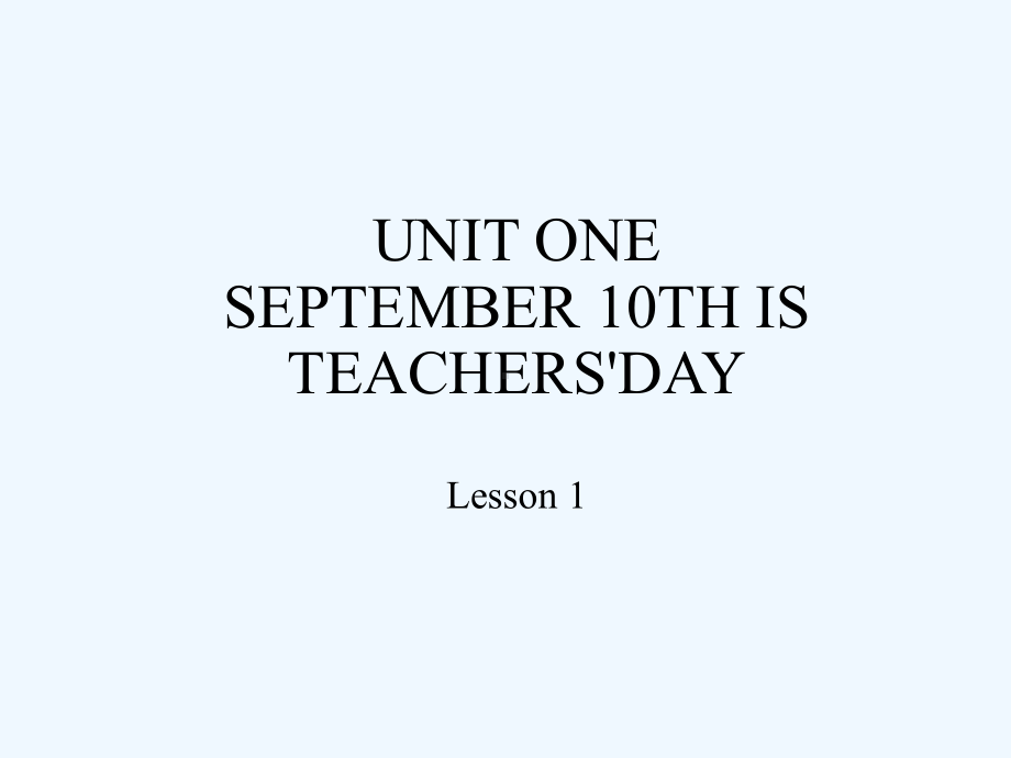 雅江县某小学三年级英语上册-Unit-1-September-10th-is-Teachers’-课件.pptx_第1页